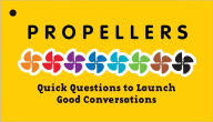 Title: Propellers: Quick Questions to Launch Good Conversations, Author: Search Institute Press