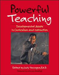 Title: Powerful Teaching: Developmental Assets in Curriculum and Instruction, Author: Judy Taccogna