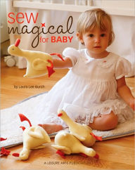 Title: Sew Magical for Baby [With Pattern(s)], Author: Laura Lee Burch