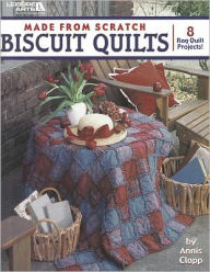 Title: Made from Scratch Biscuit Quilts (Leisure Arts #3750), Author: Annis Clapp