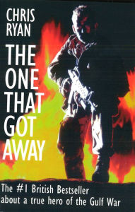 Title: The One that Got Away: My SAS Mission behind Enemy Lines, Author: Chris Ryan