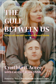 Title: The Gulf Between Us: Love and Survival in Desert Storm, Author: Cynthia B. Acree