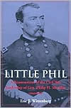 Title: Little Phil: A Reassessment of the Civil War Leadership of Gen. Philip H. Sheridan, Author: Eric J. Wittenberg