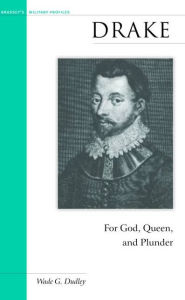 Title: Drake: For God, Queen, and Plunder, Author: Wade Dudley