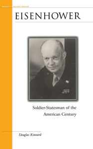 Title: Eisenhower: Soldier-Statesman of the American Century, Author: Douglas Kinnard