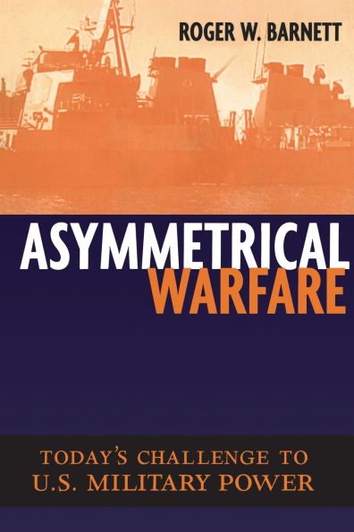 Asymmetrical Warfare: Today's Challenge to U.S. Military Power