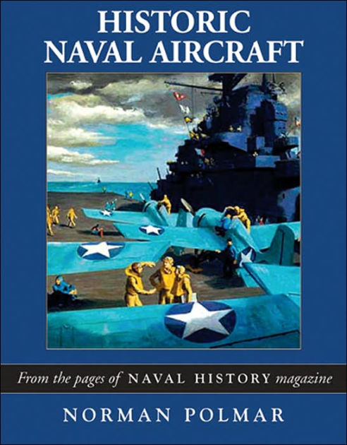 Historic Naval Aircraft: From the pages Naval History Magazine by ...