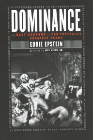 Title: Dominance: The Best Seasons of Pro Football's Greatest Teams, Author: Eddie Epstein