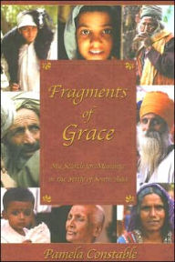 Title: Fragments of Grace: My Search for Meaning in the Strife of South Asia, Author: Pamela Constable