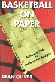 Title: Basketball on Paper: Rules and Tools for Performance Analysis, Author: Dean Oliver