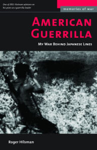 Title: American Guerrilla: My War Behind Japanese Lines, Author: Roger Hilsman