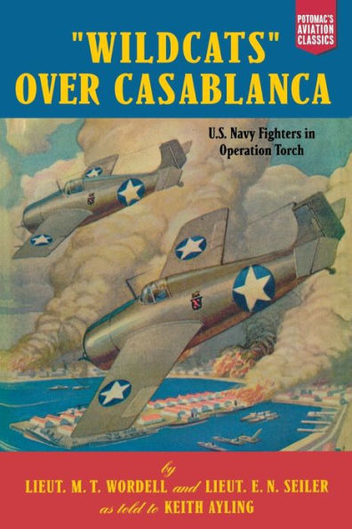 Wildcats Over Casablanca: U.S. Navy Fighters in Operation Torch