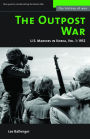 The Outpost War: The U.S. Marine Corps in Korea, Volume I: 1952