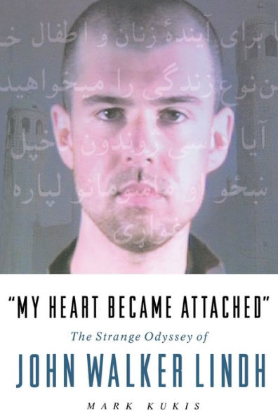 "My Heart Became Attached": The Strange Journey of John Walker Lindh