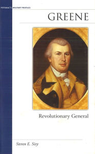 Title: Greene: Revolutionary General, Author: Steven E. Siry