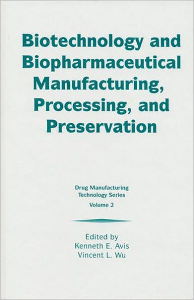 Biotechnology and Biopharmaceutical Manufacturing, Processing, and Preservation