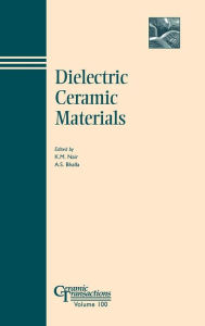 Title: Dielectric Ceramic Materials / Edition 1, Author: K. M. Nair