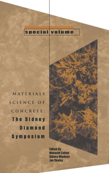 Materials Science of Concrete, Special Volume: The Sidney Diamond Symposium / Edition 1