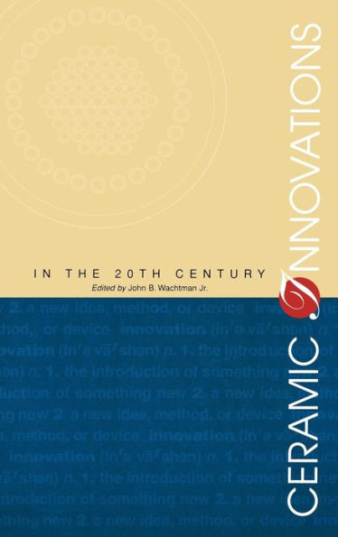 Ceramic Innovations in the 20th Century / Edition 1