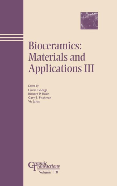 Bioceramics: Materials and Applications III / Edition 1