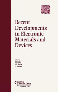 Title: Recent Developments in Electronic Materials and Devices / Edition 1, Author: K. M. Nair