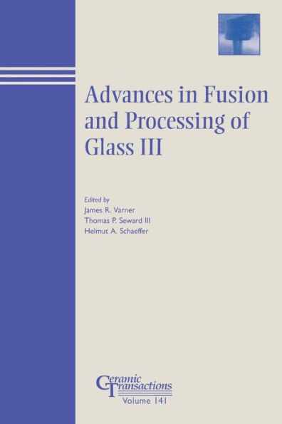 Advances in Fusion and Processing of Glass III / Edition 1