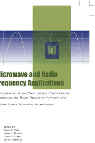 Title: Microwave and Radio Frequency Applications: Proceedings of the Third World Congress on Microwave and Radio Frequency Applications, September 2002, in Sydney, Australia / Edition 1, Author: Diane C. Folz