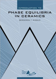 Title: Introduction to Phase Equilibria in Ceramics / Edition 1, Author: Clifton G. Bergeron