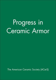 Title: Progress in Ceramic Armor, Author: ACerS (American Ceramics Society