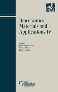 Title: Bioceramics: Materials and Applications IV / Edition 1, Author: Veeraraghavan Sundar