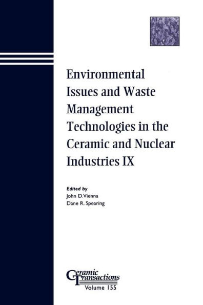 Environmental Issues and Waste Management Technologies in the Ceramic and Nuclear Industries IX / Edition 1