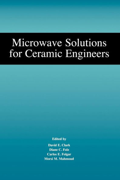 Microwave Solutions for Ceramic Engineers / Edition 1