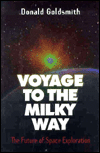 Title: Voyage to the Milky Way: The Future of Space Exploration, Author: Donald Goldsmith