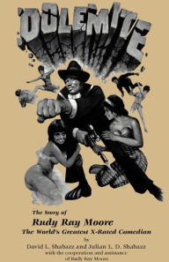 Title: Dolemite: The Story of Rudy Ray Moore / Edition 1, Author: David L. Shabazz