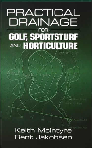 Practical Drainage for Golf, Sportsturf and Horticulture / Edition 1
