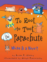Title: To Root, to Toot, to Parachute: What Is a Verb?, Author: Lerner Publishing Group