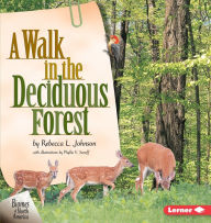 Title: A Walk in the Deciduous Forest, Author: Rebecca L. Johnson