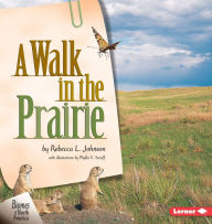 Title: A Walk in the Prairie, Author: Rebecca L. Johnson