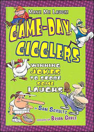 Title: Game-Time Gigglers: Winning Jokes to Score Some Laughs, Author: Sam Schultz