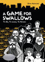 A Game for Swallows: To Die, To Leave, To Return