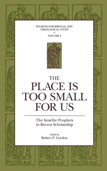 The Place Is Too Small for Us: The Israelite Prophets in Recent Scholarship