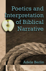 Title: Poetics and Interpretation of Biblical Narrative / Edition 1, Author: Adele Berlin