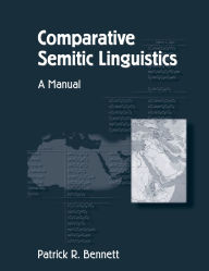 Title: Comparative Semitic Linguistics: A Manual, Author: Patrick R. Bennett