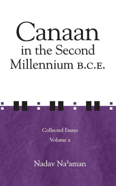 Canaan in the Second Millennium B.C.E.: Collected Essays volume 2