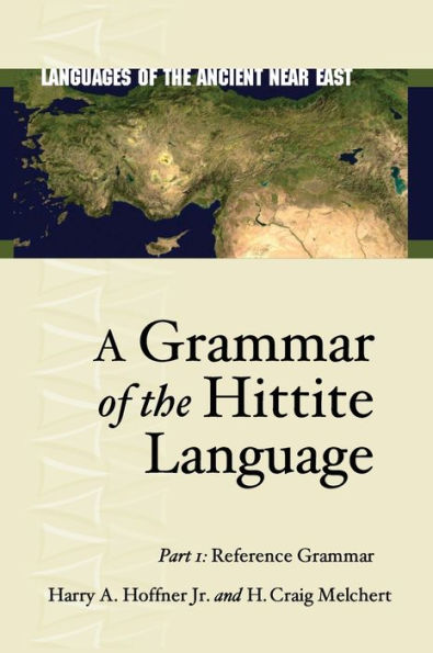 A Grammar of the Hittite Language: Part 1: Reference Grammar