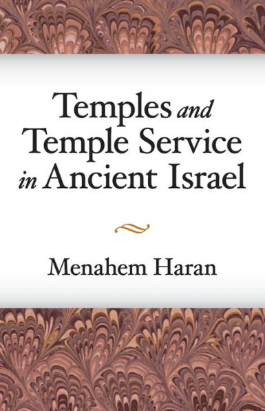 Temples and Temple-Service Ancient Israel: An Inquiry into Biblical Cult Phenomena the Historical Setting of Priestly School