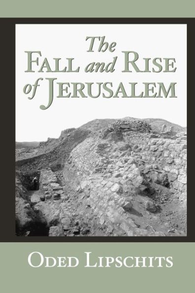 The Fall and Rise of Jerusalem: Judah under Babylonian Rule