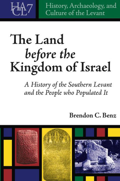 the Land Before Kingdom of Israel: A History Southern Levant and People who Populated It