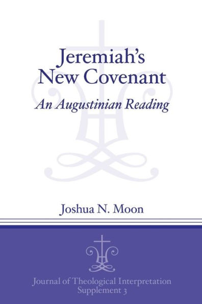 Jeremiah's New Covenant: An Augustinian Reading