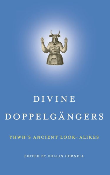 Divine Doppelgängers: YHWH's Ancient Look-Alikes
